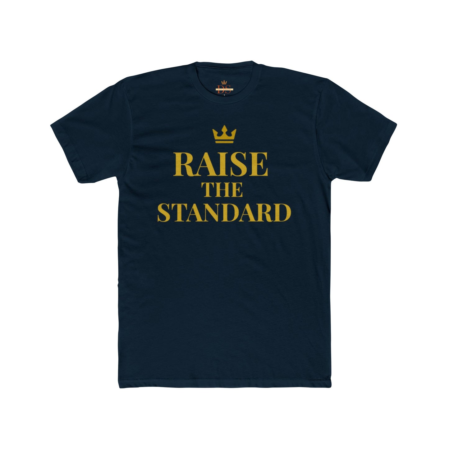 Raise The Standard Motivational Shirt
