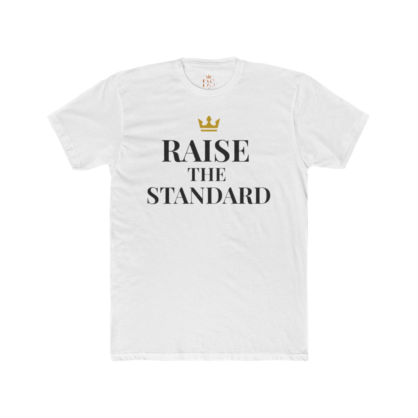 Raise The Standard Motivational Shirt