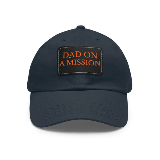"Dad On A Mission" Dad Hat with Leather Patch